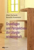 Gerhards / Kranemann |  Grundlagen und Perspektiven der Liturgiewissenschaft | Buch |  Sack Fachmedien