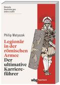 Matyszak |  Legionär in der römischen Armee | Buch |  Sack Fachmedien