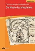 Berger / Häussler |  Die Musik des Mittelalters | eBook | Sack Fachmedien