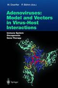 Böhm / Doerfler |  Adenoviruses: Model and Vectors in Virus-Host Interactions | Buch |  Sack Fachmedien