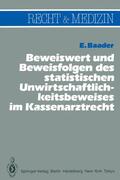 Baader |  Beweiswert und Beweisfolgen des statistischen Unwirtschaftlichkeits- beweises im Kassenarztrecht | Buch |  Sack Fachmedien