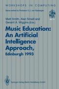 Smith / Wiggins / Smaill |  Music Education: An Artificial Intelligence Approach | Buch |  Sack Fachmedien