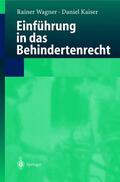 Kaiser / Wagner |  Einführung in das Behindertenrecht | Buch |  Sack Fachmedien