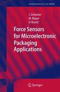 Schwizer / Mayer / Brand |  Force Sensors for Microelectronic Packaging Applications | Buch |  Sack Fachmedien