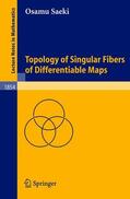 Saeki / Saecki |  Topology of Singular Fibers of Differentiable Maps | Buch |  Sack Fachmedien
