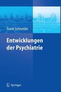 Schneider |  Entwicklungen der Psychiatrie | eBook | Sack Fachmedien