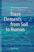 Kabata-Pendias / Mukherjee |  Trace Elements from Soil to Human | Buch |  Sack Fachmedien