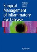 Becker / Davis |  Surgical Management of Inflammatory Eye Disease | Buch |  Sack Fachmedien