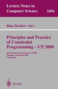 Dechter |  Principles and Practice of Constraint Programming - CP 2000 | Buch |  Sack Fachmedien