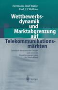 Welfens / Bunte |  Wettbewerbsdynamik und Marktabgrenzung auf Telekommunikationsmärkten | Buch |  Sack Fachmedien