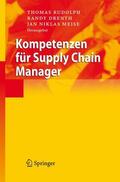 Rudolph / Meise / Drenth |  Kompetenzen für Supply Chain Manager | Buch |  Sack Fachmedien
