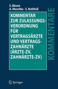 Bäune / Rothfuß / Meschke |  Kommentar zur Zulassungsverordnung für Vertragsärzte und Vertragszahnärzte (Ärzte-ZV, Zahnärzte-ZV) | Buch |  Sack Fachmedien