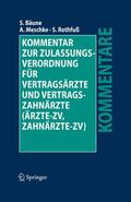 Bäune / Meschke / Rothfuß |  Kommentar zur Zulassungsverordnung für Vertragsärzte und Vertragszahnärzte (Ärzte-ZV, Zahnärzte-ZV) | eBook | Sack Fachmedien