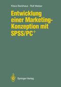 Weiber / Backhaus |  Entwicklung einer Marketing-Konzeption mit SPSS/PC+ | Buch |  Sack Fachmedien