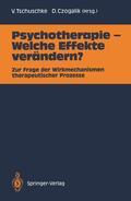 Czogalik / Tschuschke |  Psychotherapie - Welche Effekte verändern? | Buch |  Sack Fachmedien