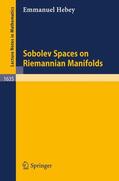 Hebey |  Sobolev Spaces on Riemannian Manifolds | Buch |  Sack Fachmedien