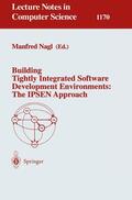 Nagl |  Building Tightly Integrated Software Development Environments: The IPSEN Approach | Buch |  Sack Fachmedien