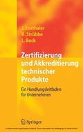 Ensthaler / Strübbe / Bock |  Zertifizierung und Akkreditierung technischer Produkte | eBook | Sack Fachmedien
