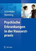 Schneider / Niebling |  Psychische Erkrankungen in der Hausarztpraxis | Buch |  Sack Fachmedien