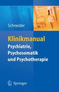 Schneider |  Klinikmanual Psychiatrie, Psychosomatik & Psychotherapie | eBook | Sack Fachmedien