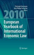 Herrmann / Terhechte |  European Yearbook of International Economic Law 2010 | eBook | Sack Fachmedien