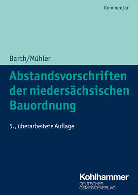 Barth / Mühler | Abstandsvorschriften der niedersächsischen Bauordnung | Buch | sack.de