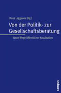 Leggewie |  Von der Politik- zur Gesellschaftsberatung | Buch |  Sack Fachmedien