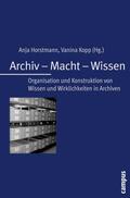Horstmann / Kopp |  Archiv - Macht - Wissen | Buch |  Sack Fachmedien
