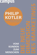Kartajaya / Setiawan / Kotler |  Kotler, P: Die neue Dimension des Marketings | Buch |  Sack Fachmedien