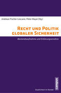 Fischer-Lescano / Mayer |  Recht und Politik globaler Sicherheit | eBook | Sack Fachmedien
