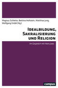 Schlette / Hollstein / Jung |  Idealbildung, Sakralisierung, Religion | eBook | Sack Fachmedien