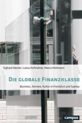 Neckel / Hofstätter / Hohmann | Neckel, S: Die globale Finanzklasse | Buch | sack.de