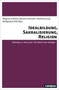 Schlette / Hollstein / Jung |  Idealbildung, Sakralisierung, Religion | Buch |  Sack Fachmedien