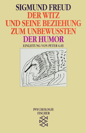 Gay / Freud | Der Witz und seine Beziehung zum Unbewußten / Der Humor | Buch | sack.de