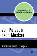 Buber-Neumann |  Von Potsdam nach Moskau | Buch |  Sack Fachmedien