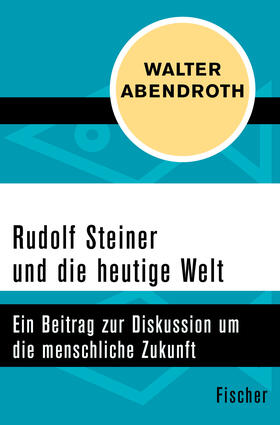 Abendroth | Rudolf Steiner und die heutige Welt | Buch | sack.de