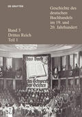 Fischer / Wittmann |  Geschichte des deutschen Buchhandels im 19. und 20. Jahrhundert. Band 3: Drittes Reich. Teil 1 | Buch |  Sack Fachmedien