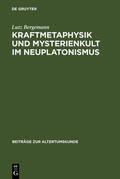 Bergemann |  Kraftmetaphysik und Mysterienkult im Neuplatonismus | Buch |  Sack Fachmedien