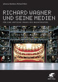 Dombois / Klein |  Richard Wagner und seine Medien | eBook | Sack Fachmedien