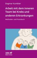 Kumbier |  Arbeit mit dem Inneren Team bei Krebs und anderen Erkrankungen (Leben Lernen, Bd. 307) | eBook | Sack Fachmedien