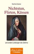 Spitzer |  Nichtstun, Flirten, Küssen (Wissen & Leben) | eBook | Sack Fachmedien