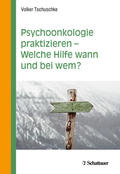 Tschuschke |  Psychoonkologie praktizieren - Welche Hilfe wann und bei wem? | Buch |  Sack Fachmedien