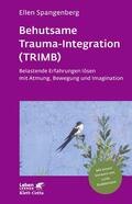 Spangenberg |  Behutsame Trauma-Integration (TRIMB) (Leben lernen, Bd. 275) | Buch |  Sack Fachmedien