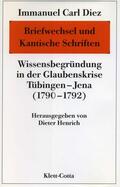 Henrich / Diez |  Immanuel Carl Diez: Briefwechsel und Kantische Schriften | Buch |  Sack Fachmedien
