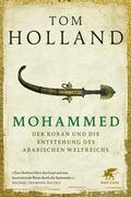 Holland |  Mohammed, der Koran und die Entstehung des arabischen Weltreichs | Buch |  Sack Fachmedien