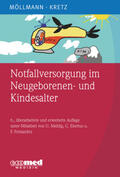 Möllmann / Kretz |  Notfallversorgung im Neugeborenen- und Kindesalter | Buch |  Sack Fachmedien