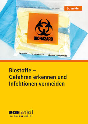 Schneider | Biostoffe - Gefahren erkennen und Infektionen vermeiden | Buch | sack.de