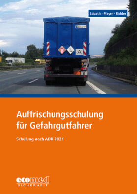 Sabath / Meyer / Ridder | Sabath, U: Auffrischungsschulung für Gefahrgutfahrer | Buch | sack.de