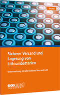Dechel |  Sicherer Versand und Lagerung von Lithiumbatterien | Buch |  Sack Fachmedien