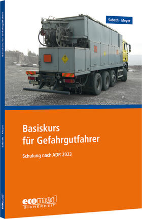 Sabath / Meyer | Basiskurs für Gefahrgutfahrer | Buch | sack.de